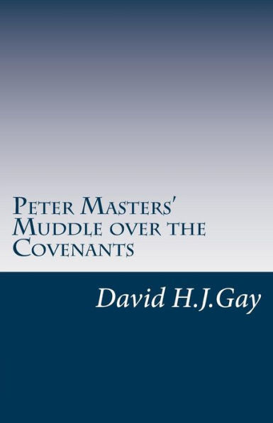 Peter Masters' Muddle Over The Covenants