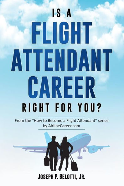 Is a Flight Attendant Career Right for You?: 2018 Edition