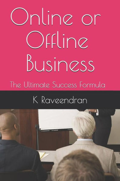 Online Or Offline Business : The Ultimate Success Formula