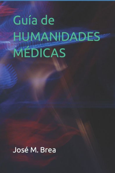 Guía de HUMANIDADES MeDICAS (Spanish Edition)