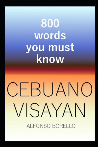 Visayan cebuano: 800 palabras que debes saber (edición cebuano)