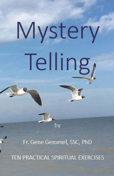 Mystery Telling : Ten Practical Spiritual Exercises