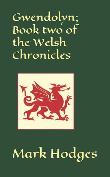 Gwendolyn; Book two of the Welsh Chronicles