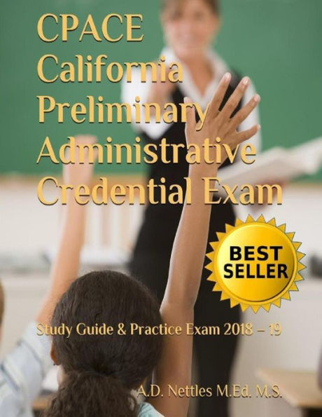 Examen de credencial administrativa preliminar CPACE California: guía de estudio y examen de práctica 2018 � 19