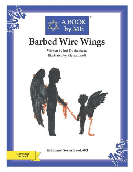 Barbed Wire Wings (A Book by Me - Holocaust)