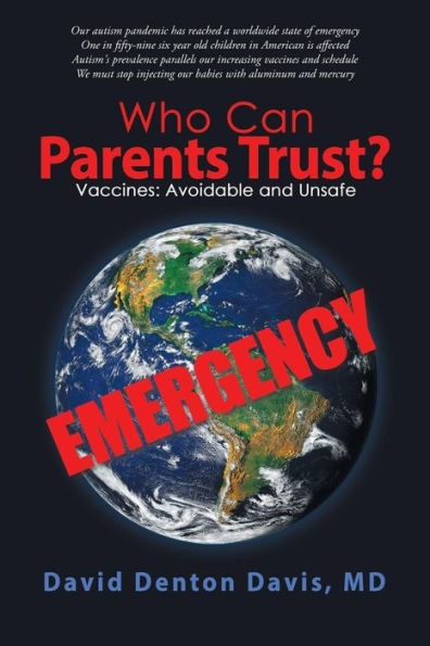 Who Can Parents Trust? : Vaccines: Avoidable And Unsafe - 9781982204396