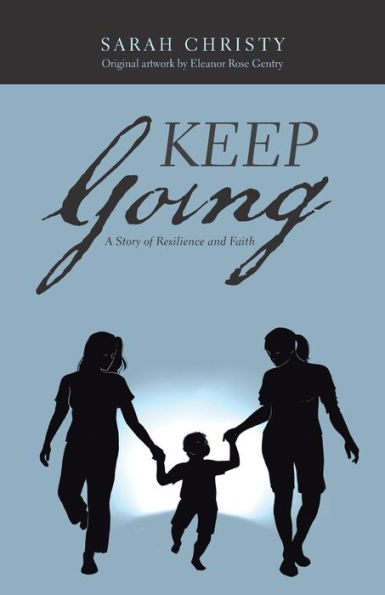 Keep Going: A Story of Resilience and Faith - 9781982216023