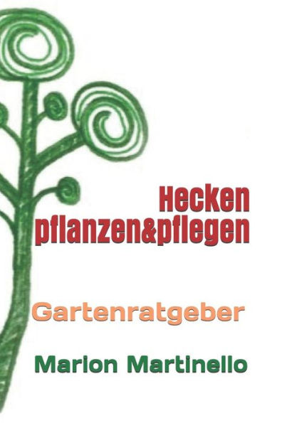 Hecken pflanzen&pflegen: Gartenratgeber (German Edition)