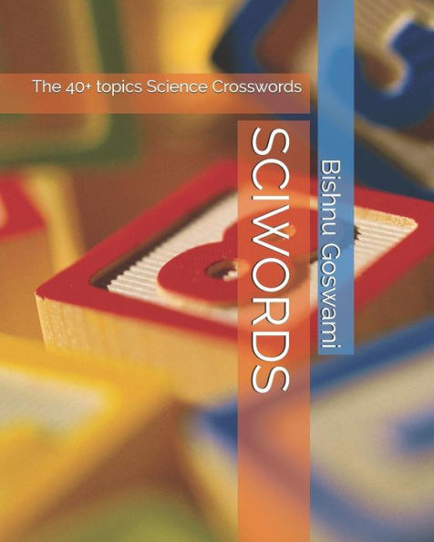 Sciwords : The 40+ Topics Science Crosswords