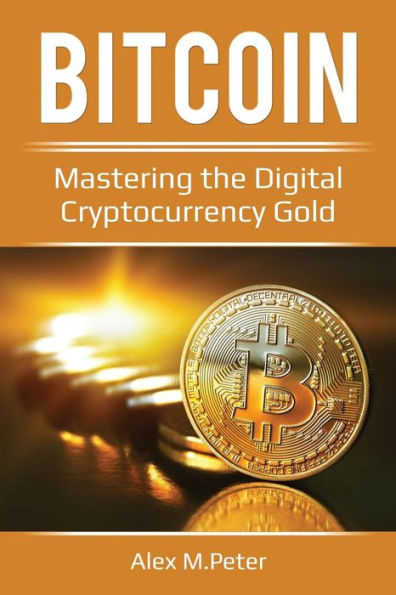 Bitcoin: Dominando la criptomoneda digital Gold