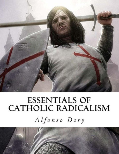 Essentials of Catholic Radicalism