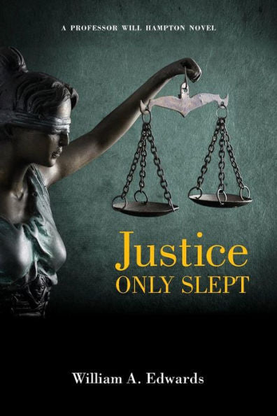 Justice Only Slept: A Prof. Will Hampton Novel