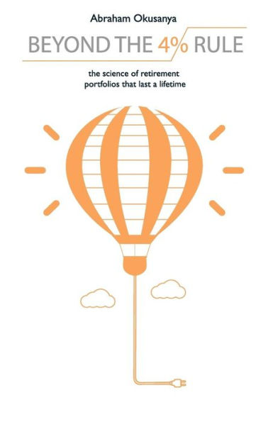 Beyond The 4% Rule: The science of retirement portfolios that last a lifetime