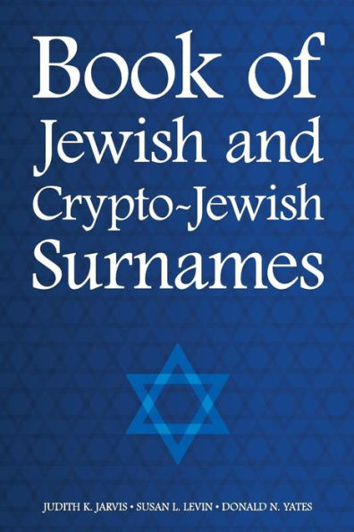 Book of Jewish and Crypto-Jewish Surnames (DNA Consultants Series on Consumer Genetics)