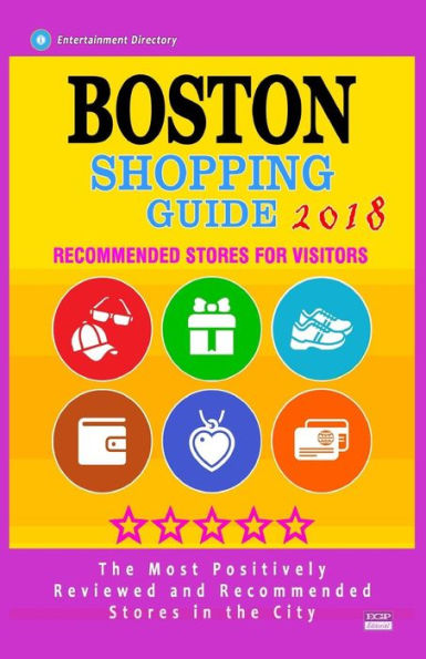 Guía de compras de Boston 2018: tiendas mejor valoradas en Boston, Massachusetts: tiendas recomendadas para los visitantes (Guía de compras de Boston 2018)