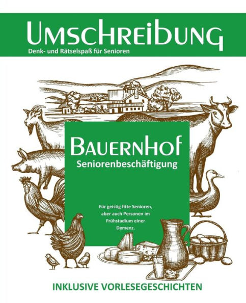 Bauernhof Umschreibung (Seniorenbesch�ftigung R�tsel Erinnerungsarbeit Vorlesegeschichten Band) (Edición alemana)