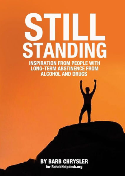 Still Standing : Inspiration From People With Long-Term Abstinence From Alcohol And Drugs