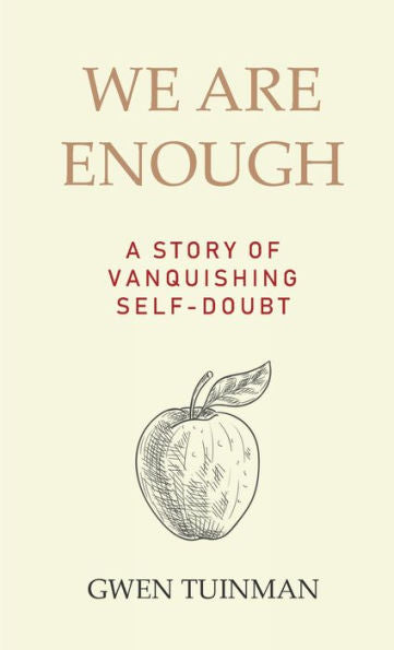 We Are Enough : A Story Of Vanquishing Self-Doubt - 9781999175900