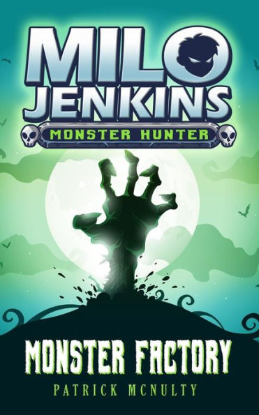 Monster Factory : Milo Jenkins: Monster Hunter