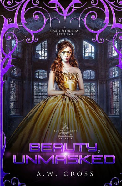 Beauty, Unmasked: A Futuristic Romance Retelling of Beauty and The Beast (Foxwept Array)