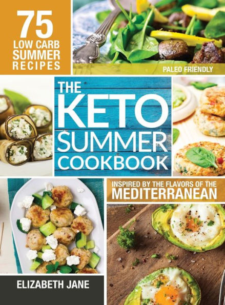 Libro de cocina cetogénica de verano: 75 recetas bajas en carbohidratos inspiradas en los sabores del Mediterráneo