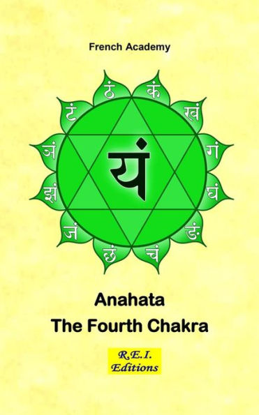 Anahata - The Fourth Chakra (The System Of The Seven Chakras)