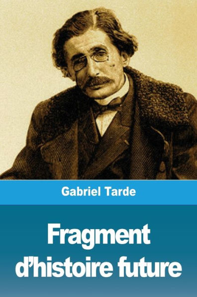 Fragment D'Histoire Future (French Edition) - 9782379760822