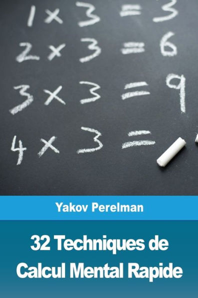 32 Techniques De Calcul Mental Rapide (French Edition)