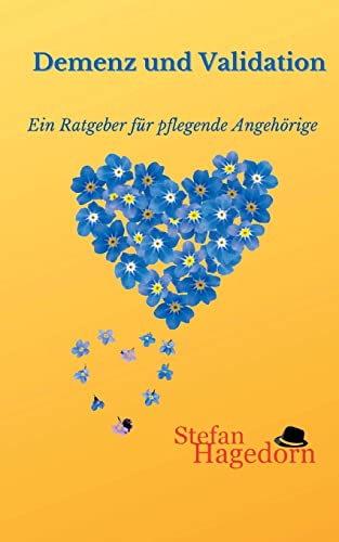 Demenz und Validation: Ratgeber f??r pflegende Angeh??rige (German Edition)