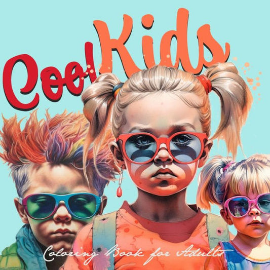 Cool Kids Coloring Book For Adults: Kids Portrait Coloring Book Cool Kids Faces Coloring Book Grayscale Kids Fashion Coloring Book For Adults 60P