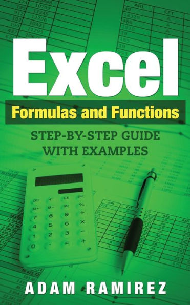 Excel Formulas And Functions: Step-By-Step Guide With Examples - 9783950485400