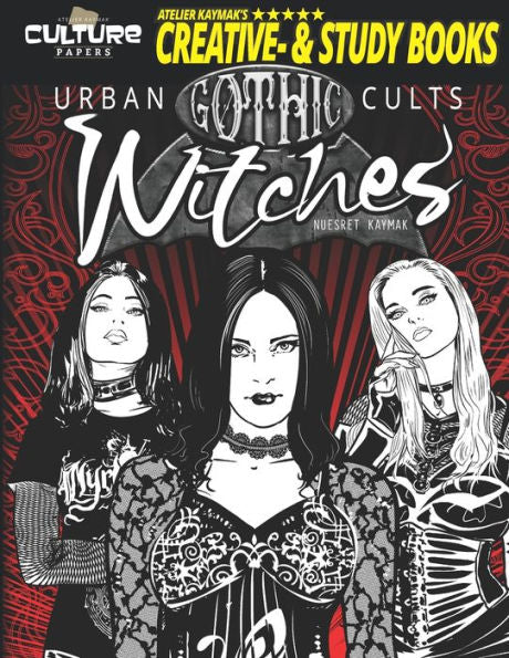 Gothic Witches: Urban Culture (Culture Papers: Atelier Kaymak's Creative &Studybooks)