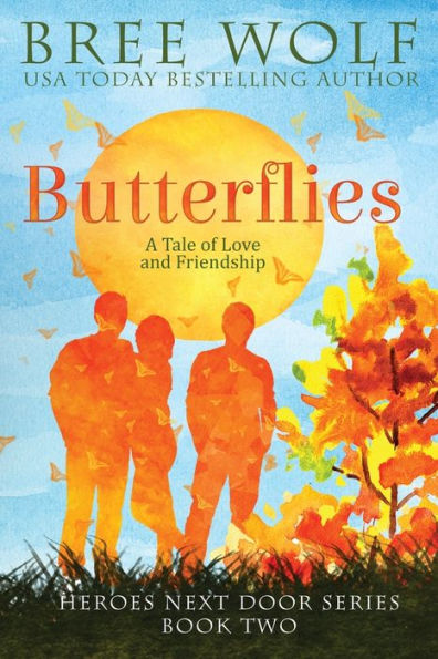 Butterflies: A Tale Of Love And Friendship (Heroes Next Door)