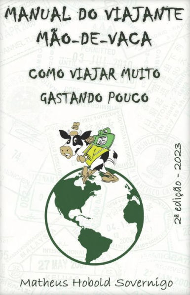 Manual do viajante mão-de-vaca: Como viajar muito gastando pouco (Portuguese Edition)