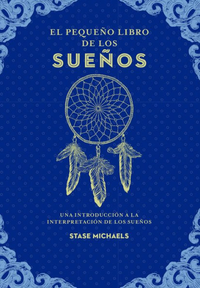 El pequeño libro de los sueños: Una introducción a la interpretación de los sueños (Spanish Edition)