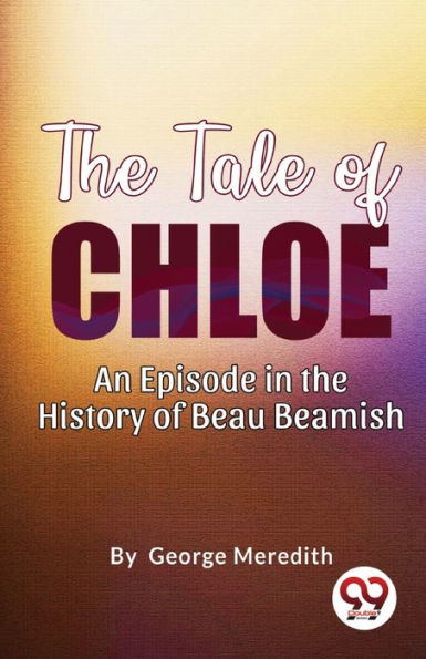 The Tale Of Chloe: An Episode In The History Of Beau Beamish