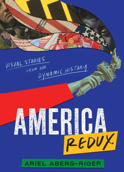 America Redux: Visual Stories From Our Dynamic History