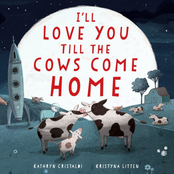 I'Ll Love You Till The Cows Come Home Padded Board Book