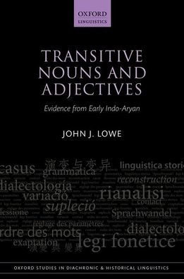 Transitive Nouns And Adjectives: Evidence From Early Indo-Aryan (Oxford Studies In Diachronic And Historical Linguistics)