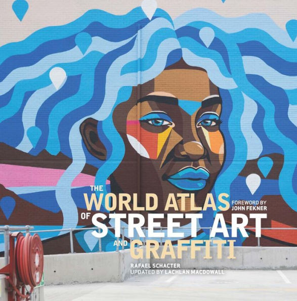 The World Atlas Of Street Art And Graffiti