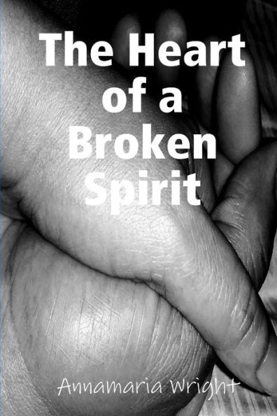 The Heart Of A Broken Spirit