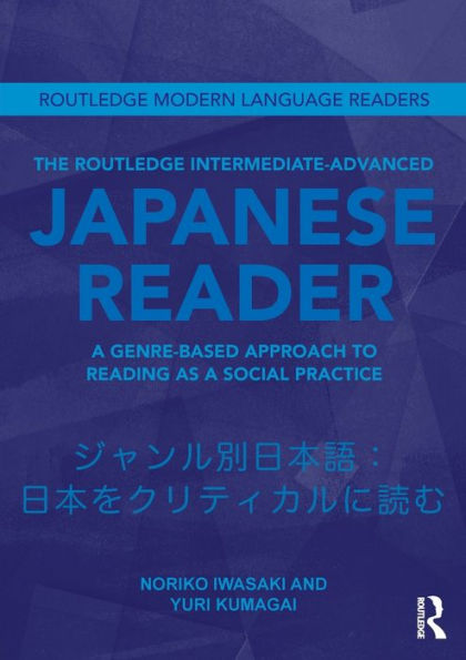 The Routledge Intermediate To Advanced Japanese Reader (Routledge Modern Language Readers)