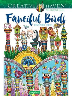 Creative Haven Fanciful Birds Coloring Book (Adult Coloring Books: Animals)