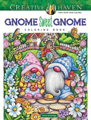 Creative Haven Gnome Sweet Gnome Coloring Book (Adult Coloring Books: Fantasy)