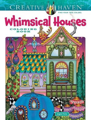 Creative Haven Whimsical Houses Coloring Book (Adult Coloring Books: Art & Design)