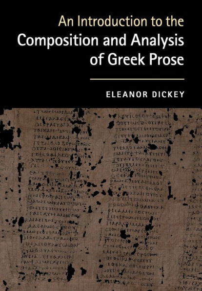 An Introduction To The Composition And Analysis Of Greek Prose - 9780521184250