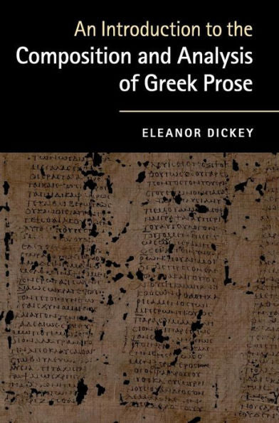 An Introduction To The Composition And Analysis Of Greek Prose - 9780521761420