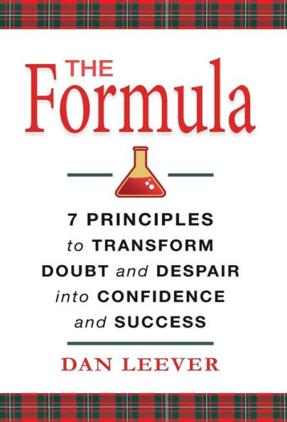 The Formula: 7 Principles To Transform Doubt And Despair Into Confidence And Success