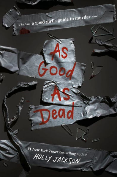 As Good As Dead: The Finale To A Good Girl'S Guide To Murder