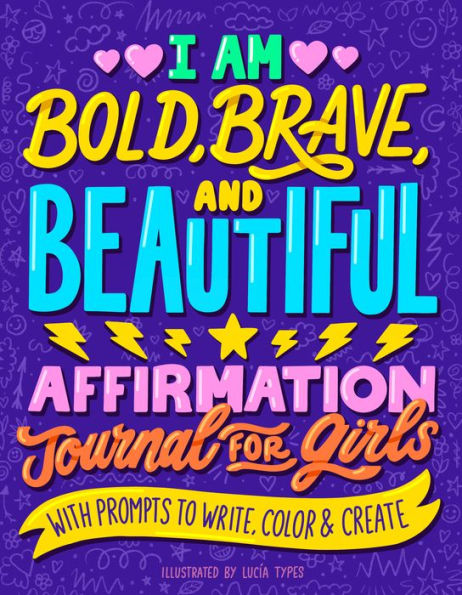 I Am Bold, Brave, And Beautiful: Affirmation Journal For Girls